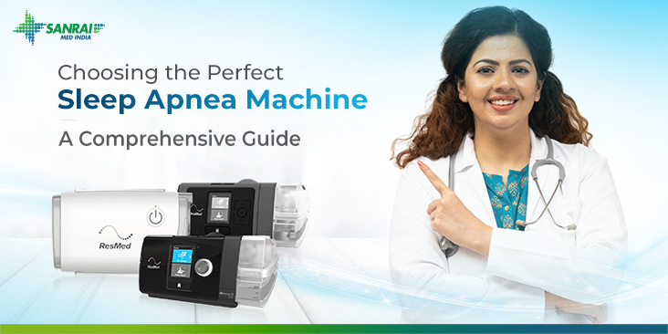 Choosing the Perfect Sleep Apnea Machine A Comprehensive Guide